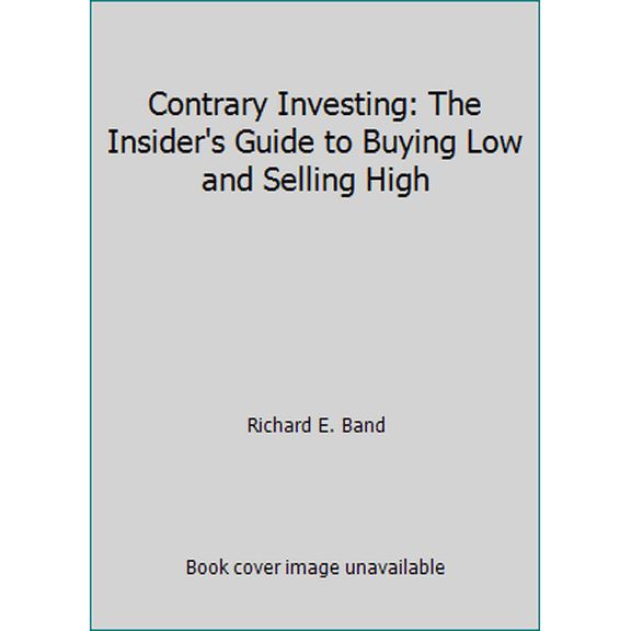 Pre-Owned Contrary Investing: The Insider's Guide to Buying Low and Selling High (Paperback) 0140088628 9780140088625