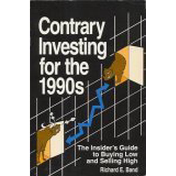 Pre-Owned Contrary Investing for the 1990's - The Insiders Guide to Buying Low and Selling High (Paperback) 0937583030 9780937583036