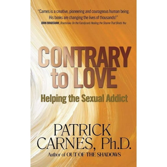 Contrary to Love: Helping the Sexual Addict, (Paperback)