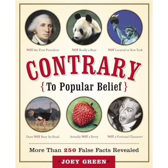 Pre-Owned Contrary to Popular Belief: More than 250 False Facts Revealed (Paperback)