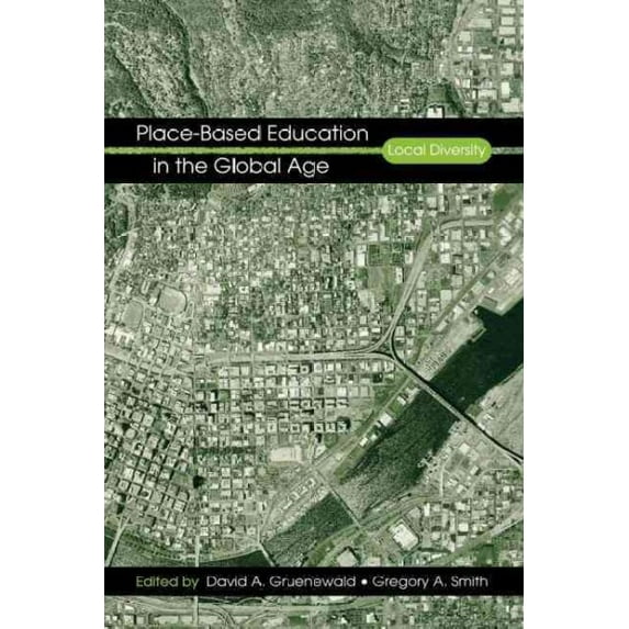 Pre-Owned Place-Based Education in the Global Age: Local Diversity (Paperback) 0805858644 9780805858648