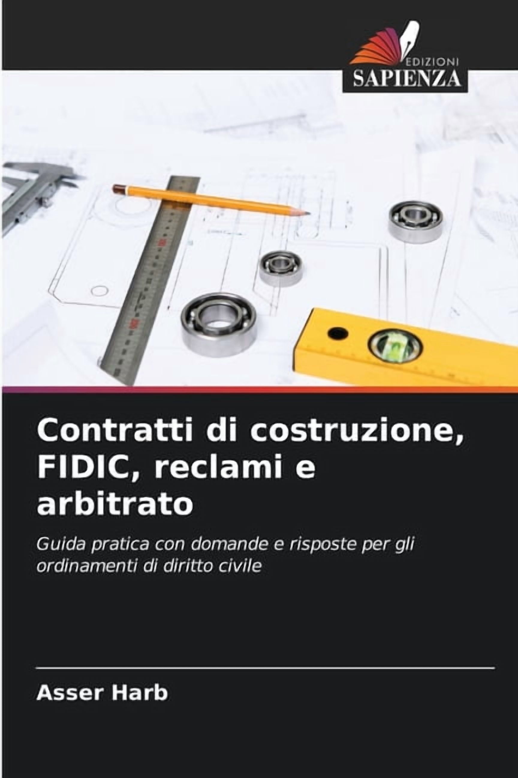 Contratti di costruzione, FIDIC, reclami e arbitrato, (Paperback)