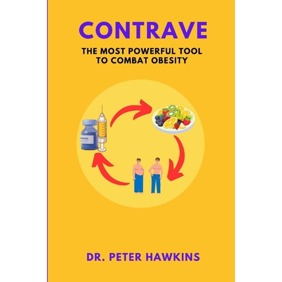 Contrave: The Most Powerful Tool To Combat Obesity (Paperback)
