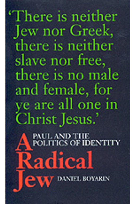 Contraversions: Critical Studies in Jewish Literature, Culture, and Society: A Radical Jew : Paul and the Politics of Identity (Series #1) (Edition 1) (Paperback)