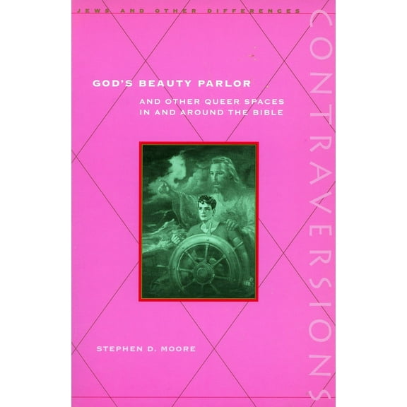 Contraversions: Jews and Other Differences: God’s Beauty Parlor : And Other Queer Spaces in and Around the Bible (Paperback)