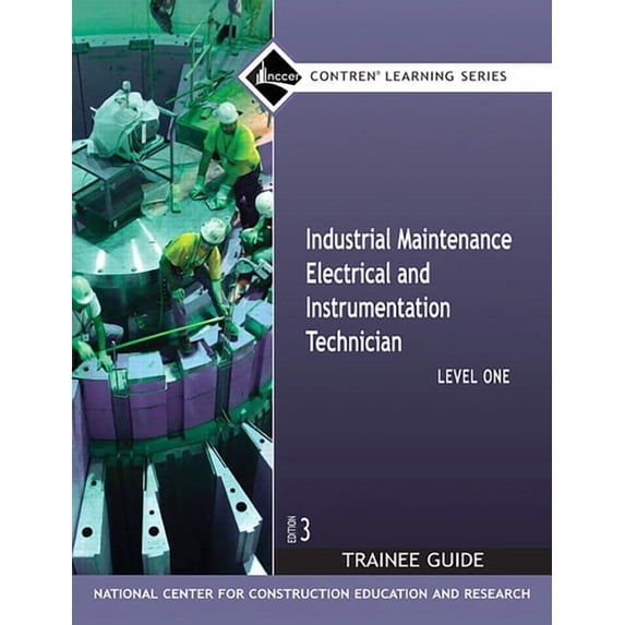 Contren Learning Industrial Maintenance Electrical & Instrumentation Trainee Guide, Level 1, (Paperback)