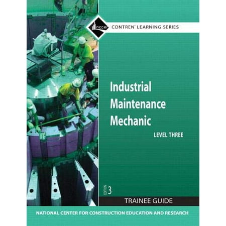 Pre-Owned Industrial Maintenance Mechanic Level 3 Trainee Guide Paperback: Trainee Guide Level 3 (Contren Learning) Paperback