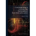 thumbnail image 1 of Contribution a L'étude Des Phénomènes Électrocapillaires (Paperback), 1 of 1