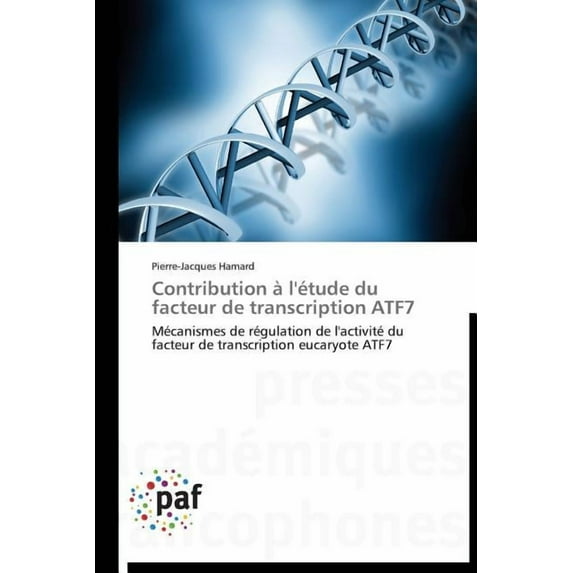 Omn.Pres.Franc.: Contribution À l'Étude Du Facteur de Transcription Atf7 (Paperback)