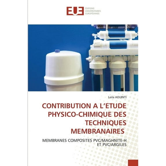 Contribution a l'Etude Physico-Chimique Des Techniques Membranaires (Paperback)