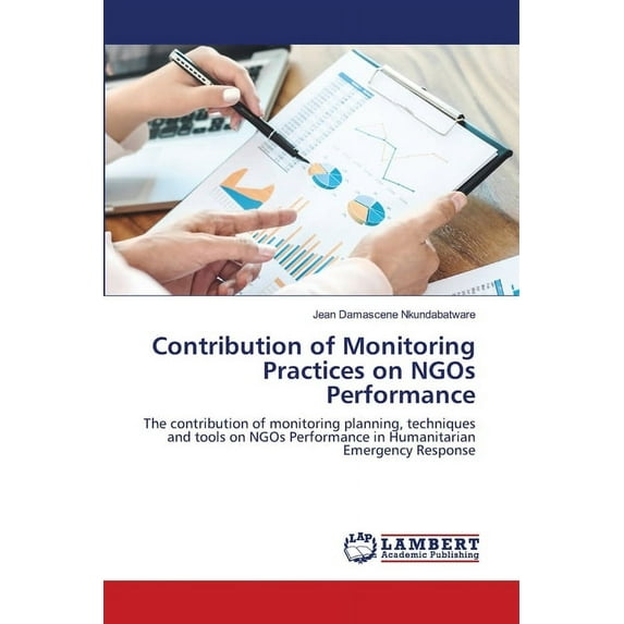 Contribution of Monitoring Practices on NGOs Performance (Paperback)