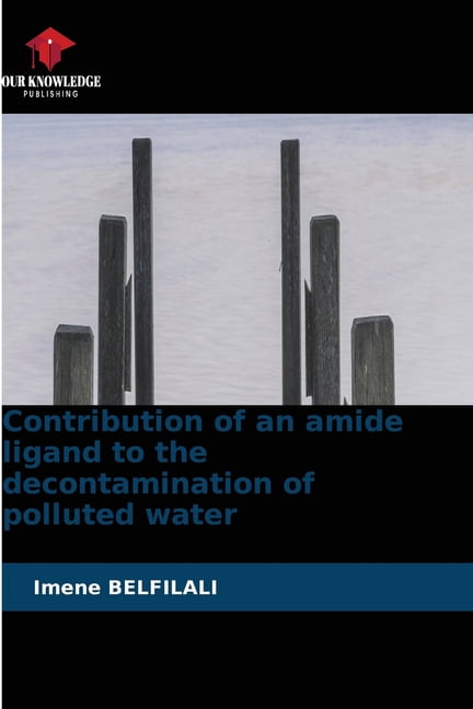 Contribution of an amide ligand to the decontamination of polluted water, (Paperback)