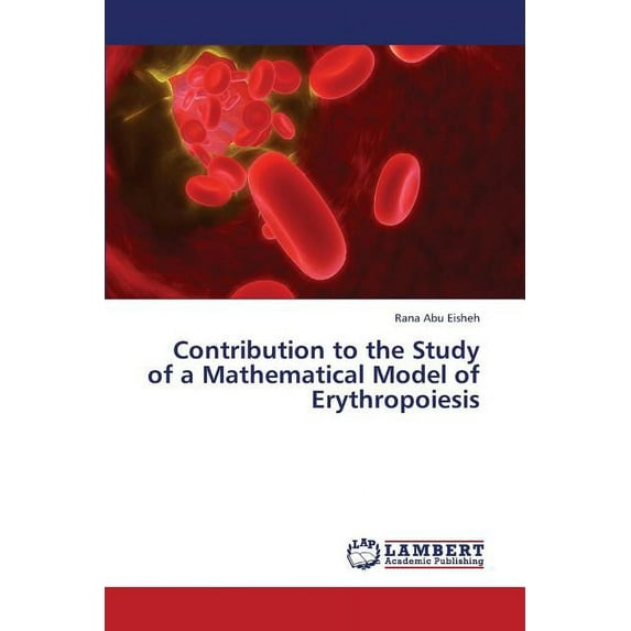 Contribution to the Study of a Mathematical Model of Erythropoiesis (Paperback)