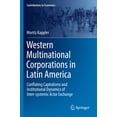 thumbnail image 1 of Contributions to Economics Western Multinational Corporations in Latin America: Conflating Capitalisms and Institutional Dynamics of Inter-Systemic, (Paperback), 1 of 1