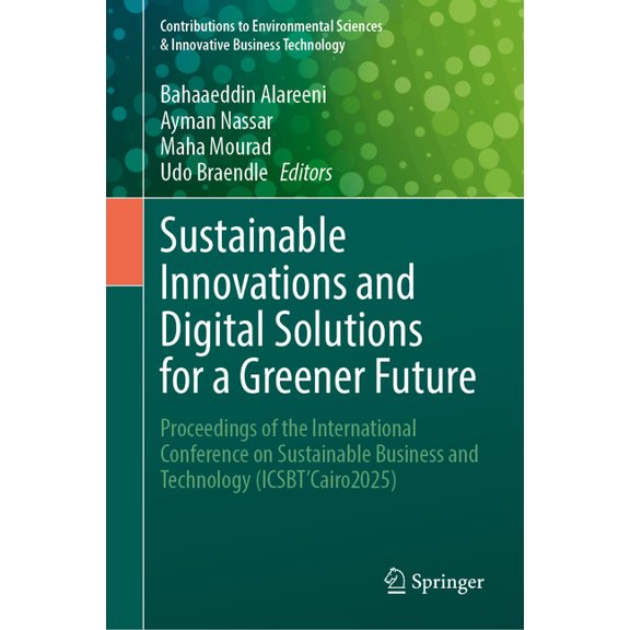 Contributions to Environmental Sciences Sustainable Innovations and Digital Solutions for a Greener Future: Proceedings of the International Conference on Susta, (Hardcover)