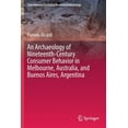 thumbnail image 1 of Contributions to Global Historical Archa An Archaeology of Nineteenth-Century Consumer Behavior in Melbourne, Australia, and Buenos Aires, Argentina, (Paperback), 1 of 1