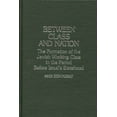 thumbnail image 1 of Contributions in Labor Studies Between Class and Nation: The Formation of the Jewish Working Class in the Period Before Israel's Statehood, Book 20, (Hardcover), 1 of 1