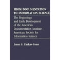 thumbnail image 1 of Contributions in Librarianship and Infor From Documentation to Information Science: The Beginnings and Early Development of the American Documentation Institute-, (Hardcover), 1 of 1