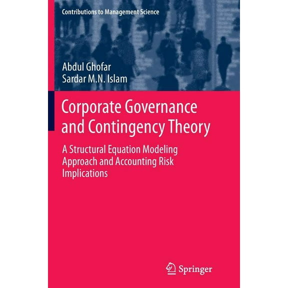 Contributions to Management Science: Corporate Governance and Contingency Theory : A Structural Equation Modeling Approach and Accounting Risk Implications (Paperback)