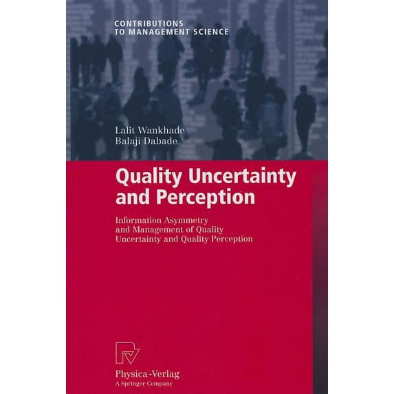 Contributions to Management Science Quality Uncertainty and Perception: Information Asymmetry and Management of Quality Uncertainty and Quality Perception, (Paperback)