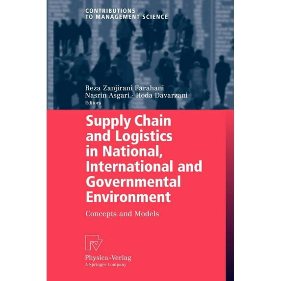 Contributions to Management Science Supply Chain and Logistics in National, International and Governmental Environment: Concepts and Models, (Paperback)