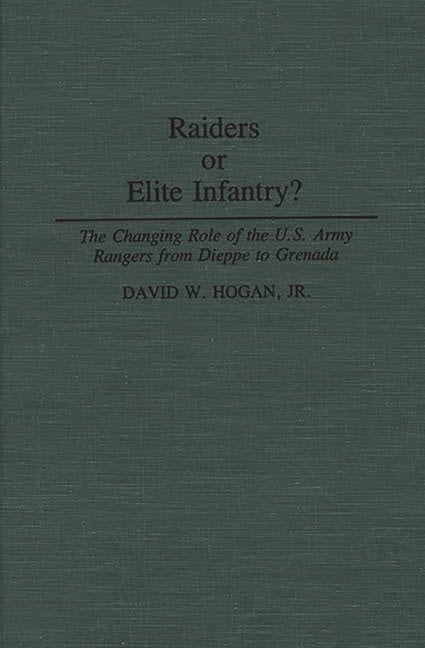 Contributions in Military Studies Raiders or Elite Infantry?: The ...