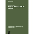 thumbnail image 1 of Contributions to the Sociology of Langua Multilingualism in China: The Politics of Writing Reforms for Minority Languages 1949-2002, Book 89, (Hardcover), 1 of 1