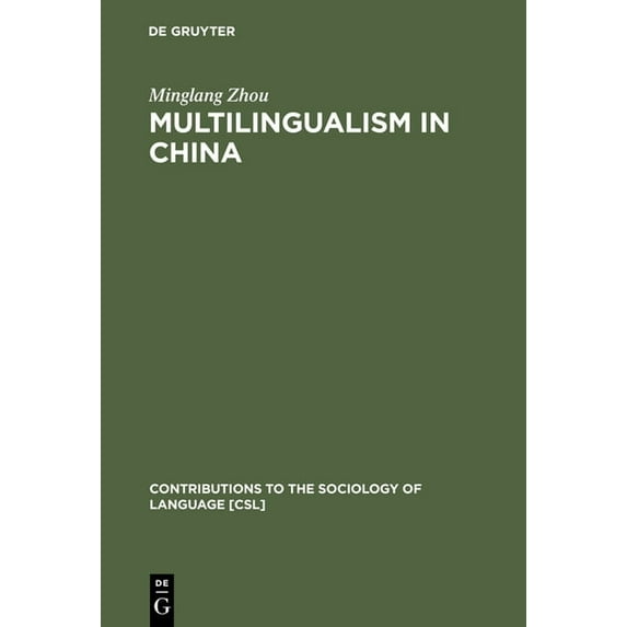 Contributions to the Sociology of Langua Multilingualism in China: The Politics of Writing Reforms for Minority Languages 1949-2002, Book 89, (Hardcover)