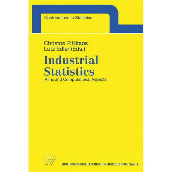Contributions to Statistics Industrial Statistics: Aims and Computational Aspects. Proceedings of the Satellite Conference to the 51st Session of th, (Paperback)