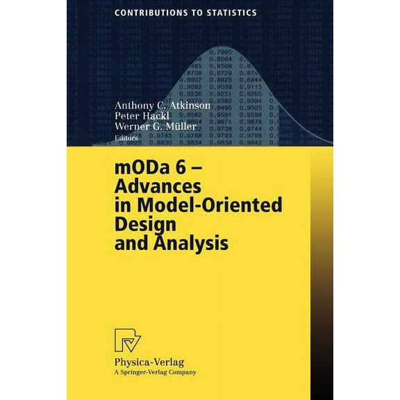Contributions to Statistics Moda 6 - Advances in Model-Oriented Design and Analysis: Proceedings of the 6th International Workshop on Model-Oriented, (Paperback)