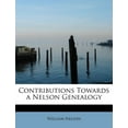 thumbnail image 1 of Contributions Towards a Nelson Genealogy (Paperback), 1 of 1