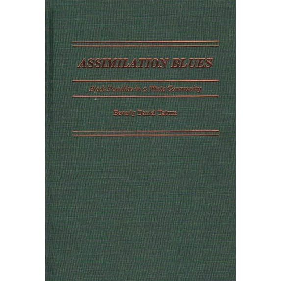 Contributions in Afro-American and Afric Assimilation Blues: Black Families in a White Community, (Hardcover)