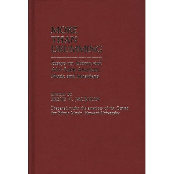 Contributions in Afro-American and Afric More Than Drumming: Essays on African and Afro-Latin American Music and Musicians, (Hardcover)