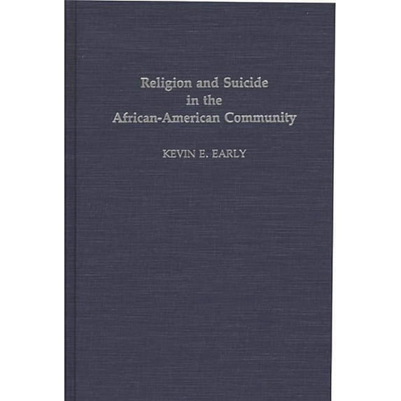 Contributions in Afro-American and Afric Religion and Suicide in the African-American Community, (Hardcover)