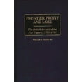 thumbnail image 1 of Contributions in American History Frontier Profit and Loss: The British Army and the Fur Traders, 1760-1764, Book 180, (Hardcover), 1 of 1