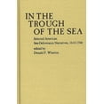 thumbnail image 1 of Contributions in American Studies In the Trough of the Sea: Selected American Sea-Deliverance Narratives, 1610-1766, (Hardcover), 1 of 1