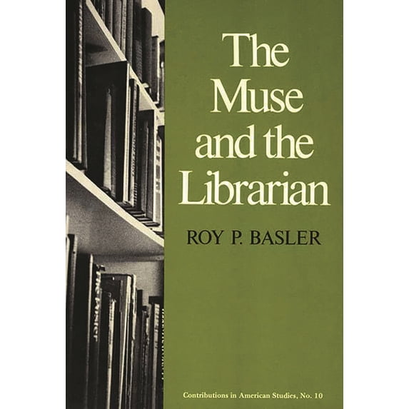 Contributions in American Studies The Muse and the Librarian, (Hardcover)