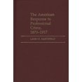 thumbnail image 1 of Contributions in Criminology and Penolog The American Response to Professional Crime, 1879-1917, (Hardcover), 1 of 1