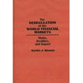 thumbnail image 1 of Contributions in Criminology and The Deregulation of the World Financial Markets: Myths, Realities, and Impact, (Hardcover), 1 of 1
