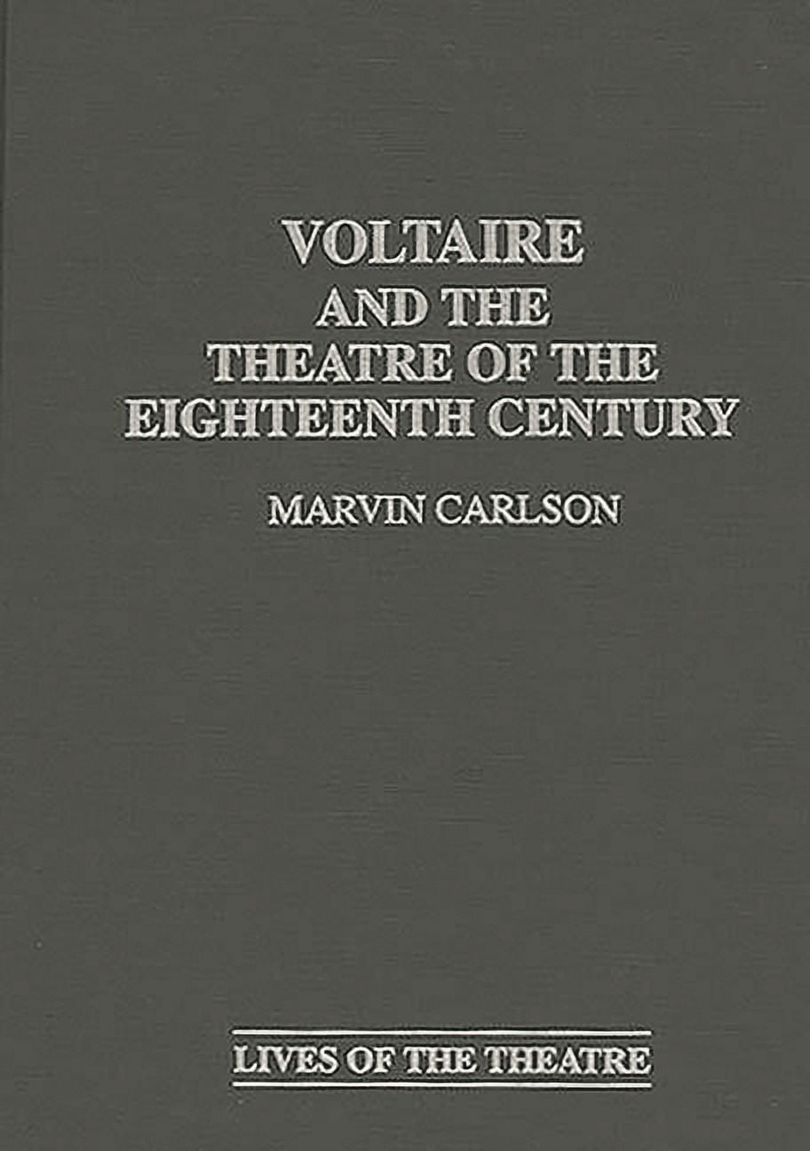 Contributions in Drama and Theatre Studi Voltaire and the Theatre of the Eighteenth Century, (Hardcover)