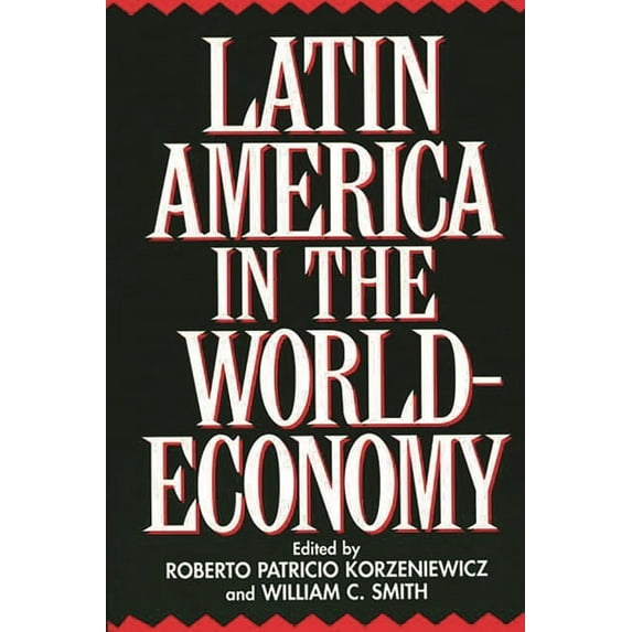 Contributions in Economics & Economic Hi Latin America in the World-Economy, Book 0181, (Paperback)