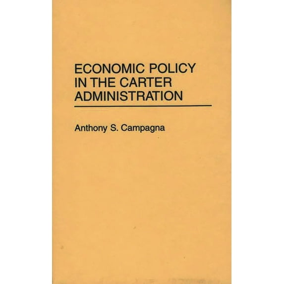 Contributions in Economics and Economic Economic Policy in the Carter Administration, (Hardcover)