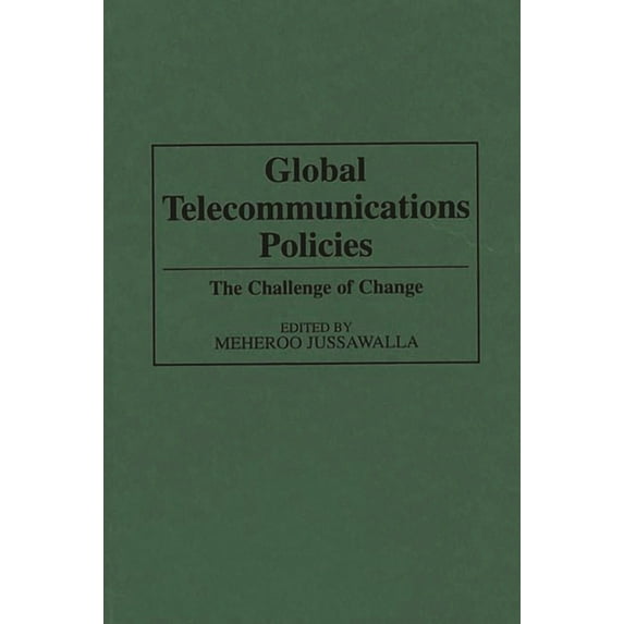 Contributions in Economics and Economic Global Telecommunications Policies: The Challenge of Change, (Hardcover)
