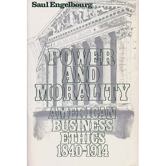 Contributions in Economics and Economic Power and Morality: American Business Ethics, 1840-1914, (Hardcover)