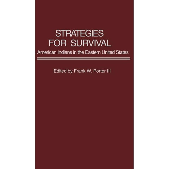Contributions in Ethnic Studies Strategies for Survival: American Indians in the Eastern United States, (Hardcover)