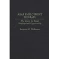 thumbnail image 1 of Contributions in Labor Studies Arab Employment in Israel: The Quest for Equal Employment Opportunity, Book 53, (Hardcover), 1 of 1