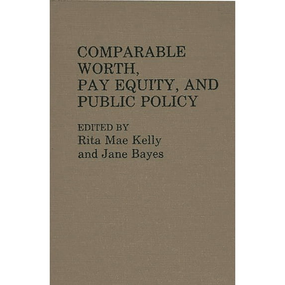 Contributions in Labor Studies Comparable Worth, Pay Equity, and Public Policy, (Hardcover)