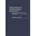 thumbnail image 1 of Contributions in Labor Studies The Limits of Trade Union Militancy: The Lancashire Textile Workers, 1910-1914, (Hardcover), 1 of 1
