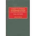 thumbnail image 1 of Contributions in Legal Studies Constitutional Interpretation: Illusion and Reality, (Hardcover), 1 of 1