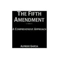 thumbnail image 1 of Contributions in Legal Studies The Fifth Amendment: A Comprehensive Approach, Book 103, (Hardcover), 1 of 1